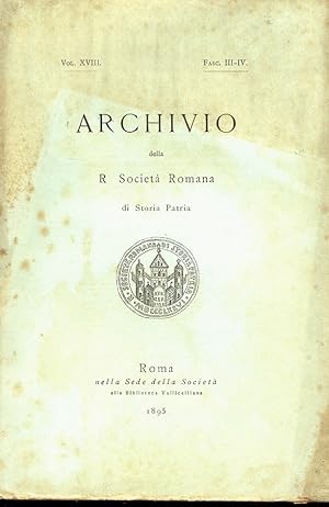 Archivio della R. Società Romana di Storia Patria. Vol. XVIII. Fasc. III-IV.