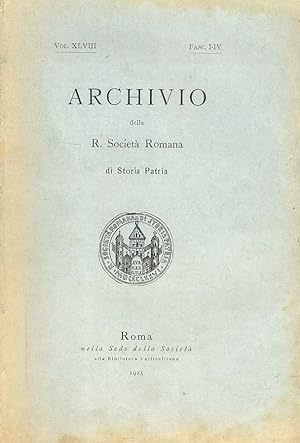 Archivio della R. Società Romana di Storia Patria. Vol. XLVIII. Fasc. I-IV. [Annata completa].