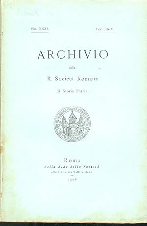 Archivio della R. Società Romana di Storia Patria. Vol. XXXI. Fasc. III-IV.