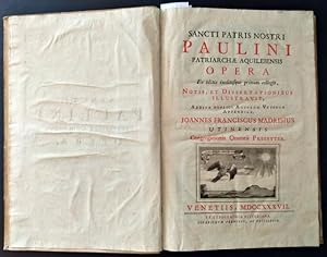 Sancti Patris Nostri Paulini Patriarchae Aquilejensis Opera. Ex editis ineditisque primum collegi...