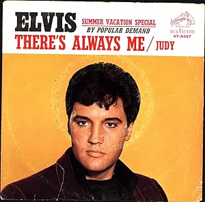 Elvis Summer Vacation Special / By Popular Demand / Judy / There's Always Me (45 RPM ELVIS PRESLE...