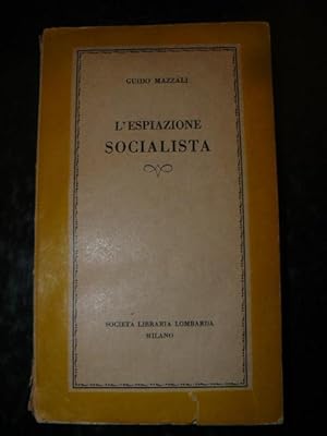 L'espiazione socialista. Appunti per una storia critica del socialismo italiano. Prefazione di Ad...