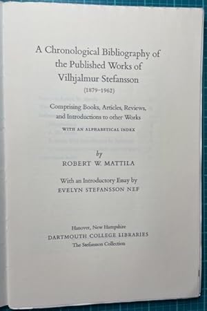 A CHRONOLOGICAL BIBLIOGRAPHY OF THE PUBLISHED WORKS OF VILHMALMUR STEFANSSON [1879-1962]. COMPRIS...