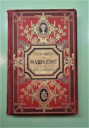 Les Ignorances de Madeleine. Plaisant ouvrage de vulgarisation scentifique.