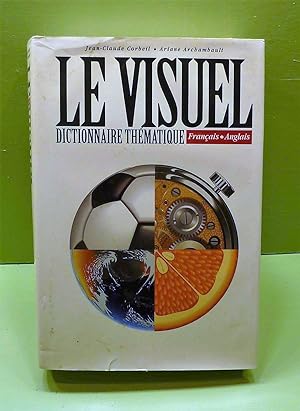 Le Visuel. Dictionnaire Thématique Français - Anglais