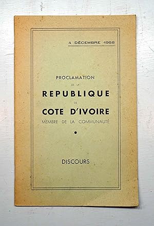 Proclamation de la République de Cote d'Ivoire, Membre de la Communauté. Discours de M. Denise, P...