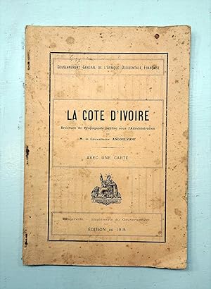 La Côte d'Ivoire. Brochure de propagande publiée sous l'Administration de M. le Gouverneur Angoul...