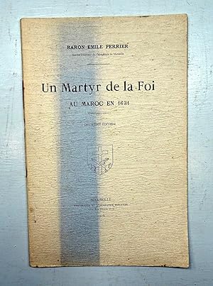 Un martyr de la foi au Maroc en 1631. (3 prêtres de l'ordre des Recollets) Deuxième édition.