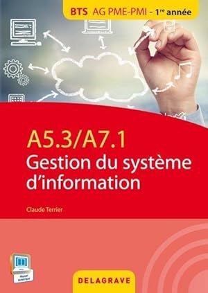 A5.3 / A7.1 ; gestion du système d'information BTS, AG, PME-PMI ; pochette de l'élève (édition 2015)