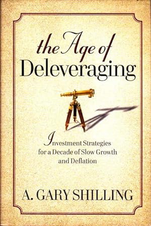 The Age of Deleveraging Investment Strategies for a Decade of Slow Growth and Deflation