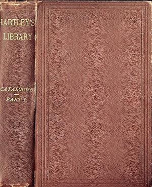 A Catalogue of the Library of the Late Leonard Lawrie Hartley, Esq. Part 1.