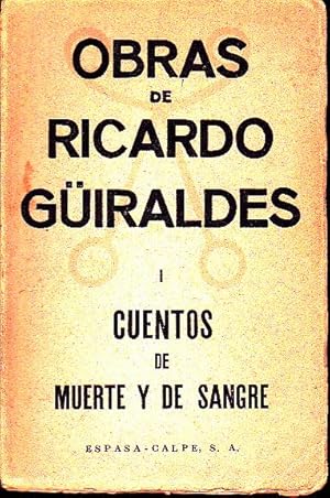 OBRAS. I. CUENTOS DE MUERTE Y DE SANGRE, SEGUIDO DE AVENTURAS GROTESCAS Y UNA TRILOGIA CRISTIANA.