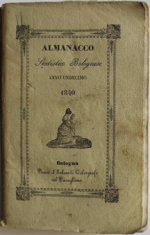 Almanacco statistico bolognese, anno undicesimo 1840. Dedicato alle donne gentili