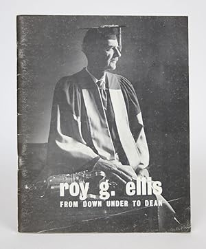 Roy G. Ellis: From Down Under to Dean, including The Ellis Era 1947 to 1969