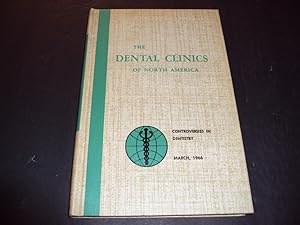 The Dental Clinics of North America Controversies In Dentistry Mar 1966 HC