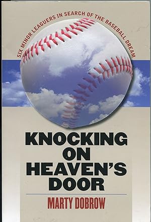 Knocking on Heaven's Door; Six Minor Leaguers in Search of the Baseball Dream