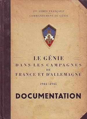 Le génie dans les campagnes de France et d'Allemagne 1944-1945 - Documentation -