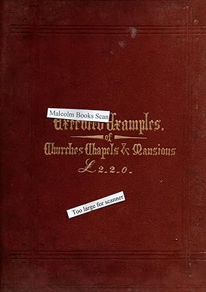 Executed examples of churches chapels & mansions ( variant title Examples of modern architecture ...