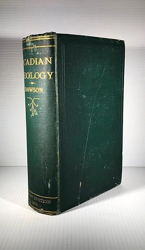 Acadian Geology. The Geological Structure, organic remains, and mineral ressources of Nova Scotia...