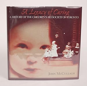 A Legacy of Caring: A History of the Children's Aid Society of Toronto