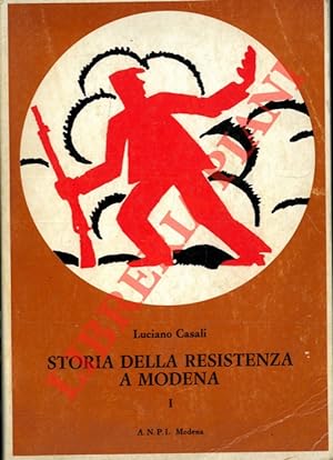 Storia della Resistenza a Modena. I. Il rifiuto del fascismo.