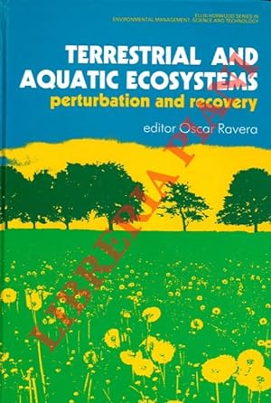 Terrestrial and Acquatic Ecosystems. Perturbation and Recovery.