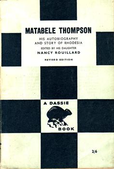 Matabele Thompson - His Autobiography and Story of Rhodesia