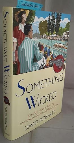 Something Wicked. A Murder Mystery featuring Lord Edward Corinth and Verity Browne. (SIGNED.)