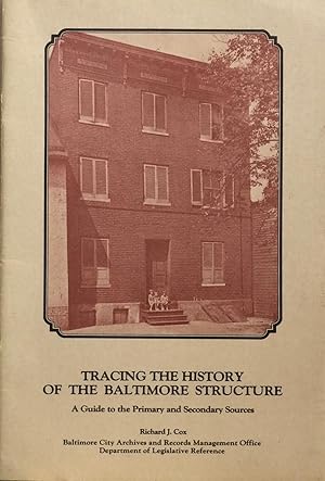 Tracing the History of the Baltimore Structure: A Guide to the Primary and Secondary Sources.