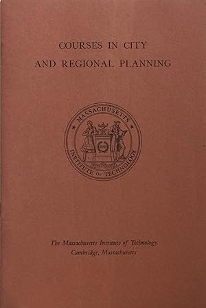 The Massachusetts Institute of Technology: Courses in City and Regional Planning