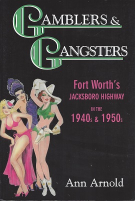 Gamblers & Gangsters: Fort Worth's Jacksboro Highway in the 1940s & 1950s
