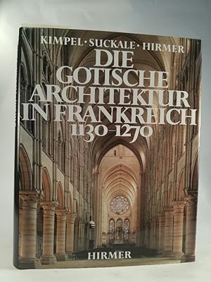 Die gotische Architektur in Frankreich 1130-1270. [Neubuch] 1130-1270