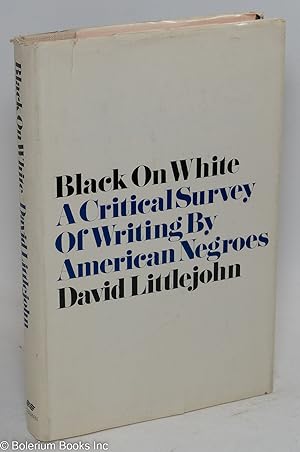 Black on white; a critical survey of writing by American Negroes