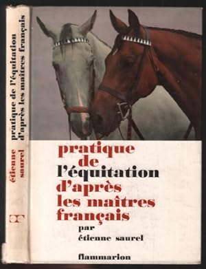 Pratique de l'équitation d'après les maîtres francais (dessins de l'auteur)