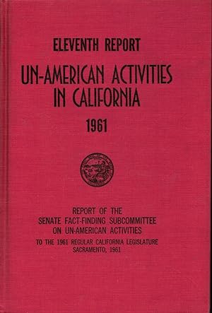 California Legislature Eleventh Report Of The Senate Fact-Finding Committee On Un-American Affairs