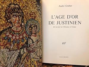 L'age D'or de Justinien. De La Mort de Theodose a l'Islam
