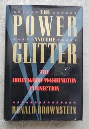 The power and the glitter. The Hollywood-Washington connection.