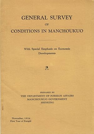 General survey of conditions in Manchoukuo, with special emphasis on economic development [cover ...