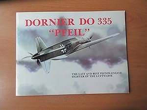 Dornier DO 335 "pfeil", the last and best piston-engine fighter of the Luftwaffe