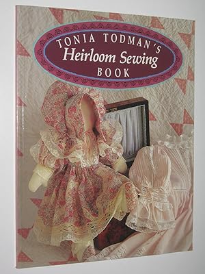 Tonia Todman's Heirloom Sewing Book