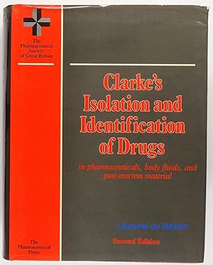 Clarke's isolation and identification of drugs in pharmaceuticals, body fluids, and post-mortem m...