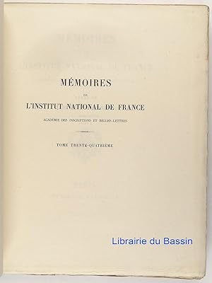 Mémoires de l'Institut National de France Académie des Inscriptions et Belles-Lettres, Tome XXXIV...