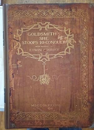 Goldsmith's She Stoops to Conquer : A Comedy By Dr. Goldsmith with Drawings By Edwin A. Abbey