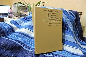 Actes du VIIe Congrès International des Sciences Préhistoriques et Protohistoriques Prague, 21 - ...