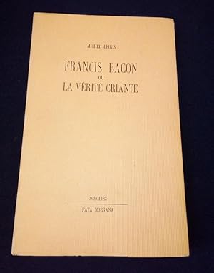 Francis Bacon ou la vérité criante