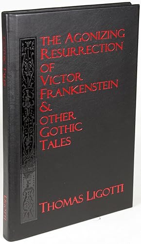 THE AGONIZING RESURRECTION OF VICTOR FRANKENSTEIN & OTHER GOTHIC TALES