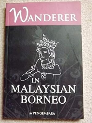 Wanderer in Malaysian Borneo