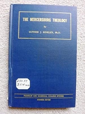 The Mercersburg theology; (Franklin and Marshall College studies)