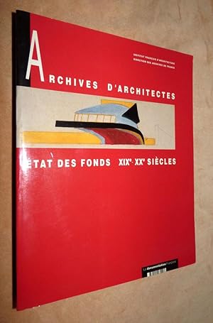 Institut Francais D'Architecture ARCHIVE D'ARCHITECTES État des Fonds, XIXe - XXe Siecles