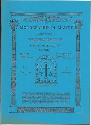 Monographie Du Maitre, Section Du Temple, Ordre Rosicrucien A. M. O. C. Degre 3, Monographie: 1 - 10